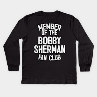 Bobby Sherman Fan Club Kids Long Sleeve T-Shirt